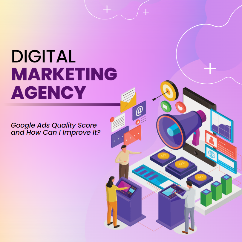 What Is Google Ads Quality Score and How Can I Improve It?